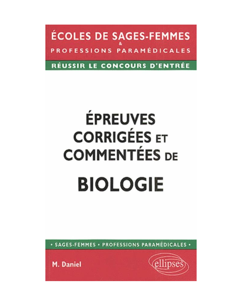 Épreuves corrigées et commentées de biologie