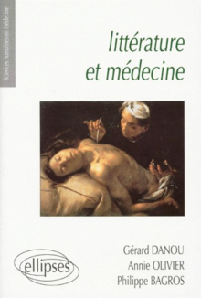 Littérature et médecine - Petite anthologie littéraire à l'usage des étudiants en médecine