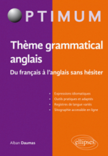Thème grammatical anglais. Du français à l'anglais sans hésiter