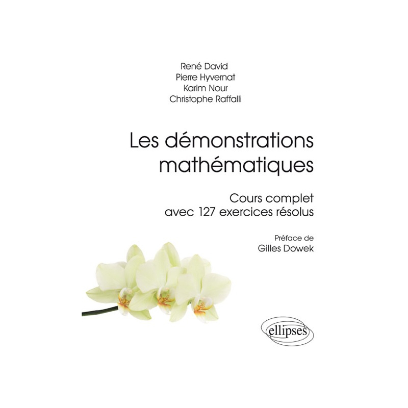 Les démonstrations mathématiques - Cours complet avec 127 exercices résolus