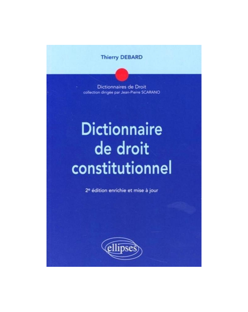 Dictionnaire de droit constitutionnel - 2e édition