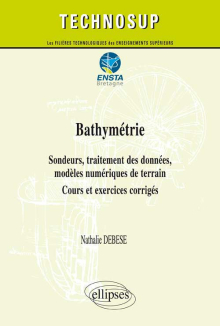 Bathymétrie - Sondeurs, traitement des données, modèles numériques de terrain - Cours et exercices corrigés (niveau C)