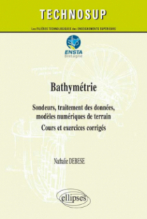 Bathymétrie - Sondeurs, traitement des données, modèles numériques de terrain - Cours et exercices corrigés (niveau C)