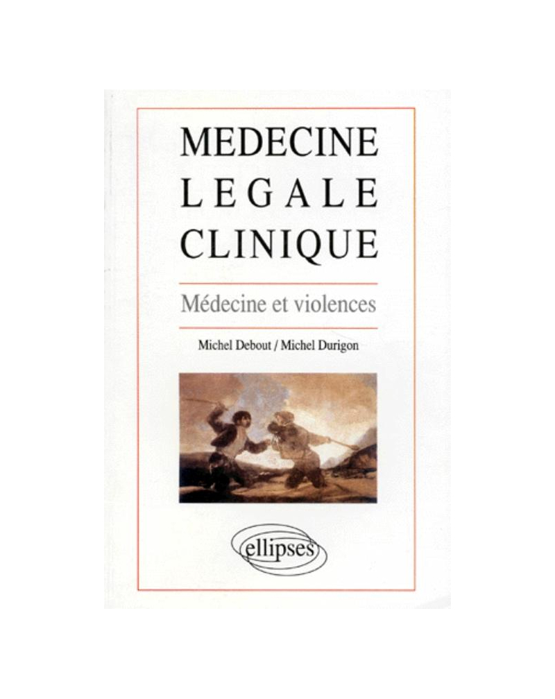 Médecine légale clinique - Médecine et violences
