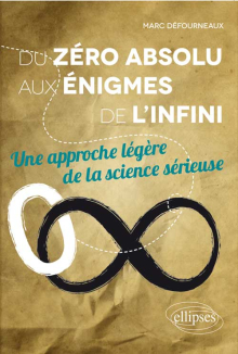 Du zéro absolu aux énigmes de l’infini. Une approche légère de la science sérieuse