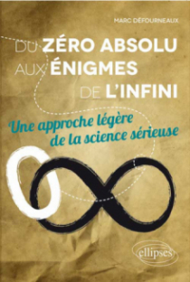 Du zéro absolu aux énigmes de l’infini. Une approche légère de la science sérieuse