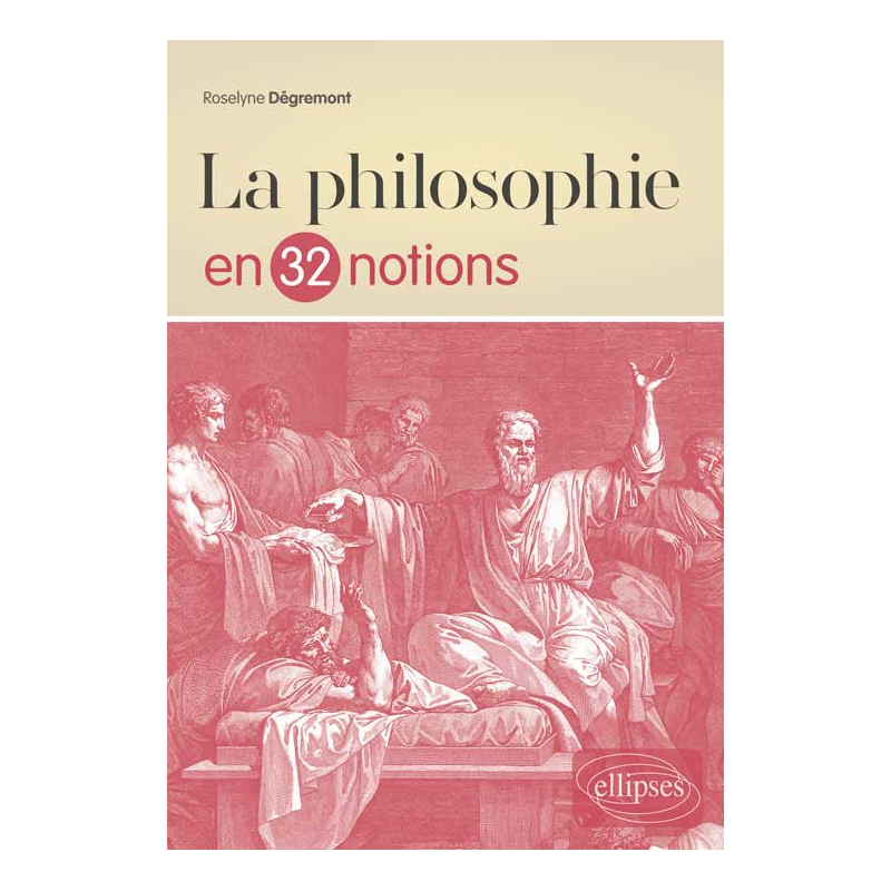 La philosophie en 32 notions