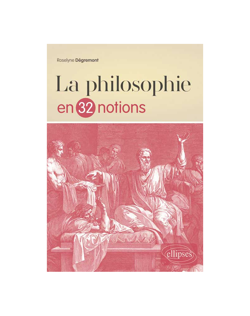 La philosophie en 32 notions
