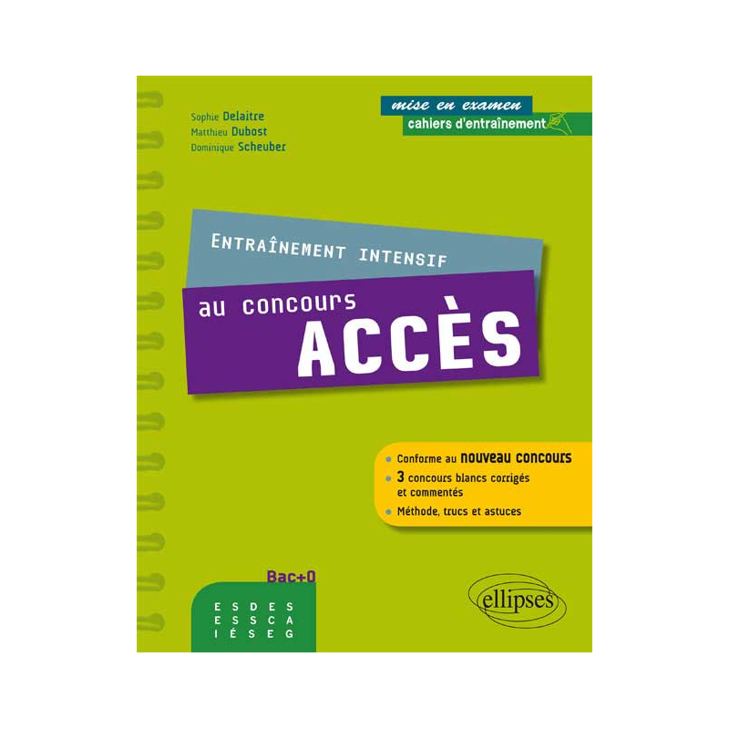 Entraînement intensif au concours ACCES - conforme au nouveau concours - méthode, astuces, 3 concours blancs corrigés