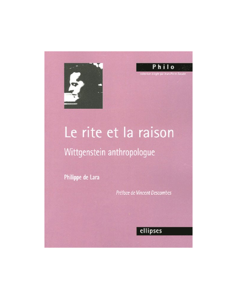 rite et la raison, Wittgenstein anthropologue (Le) - Préface de Vincent Descombes