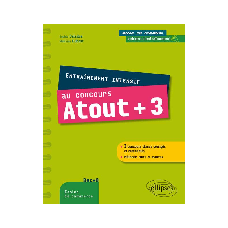 Entraînement intensif au concours Atout + 3 - conforme au nouveau concours - méthode, astuces, 3 concours blancs corrigés