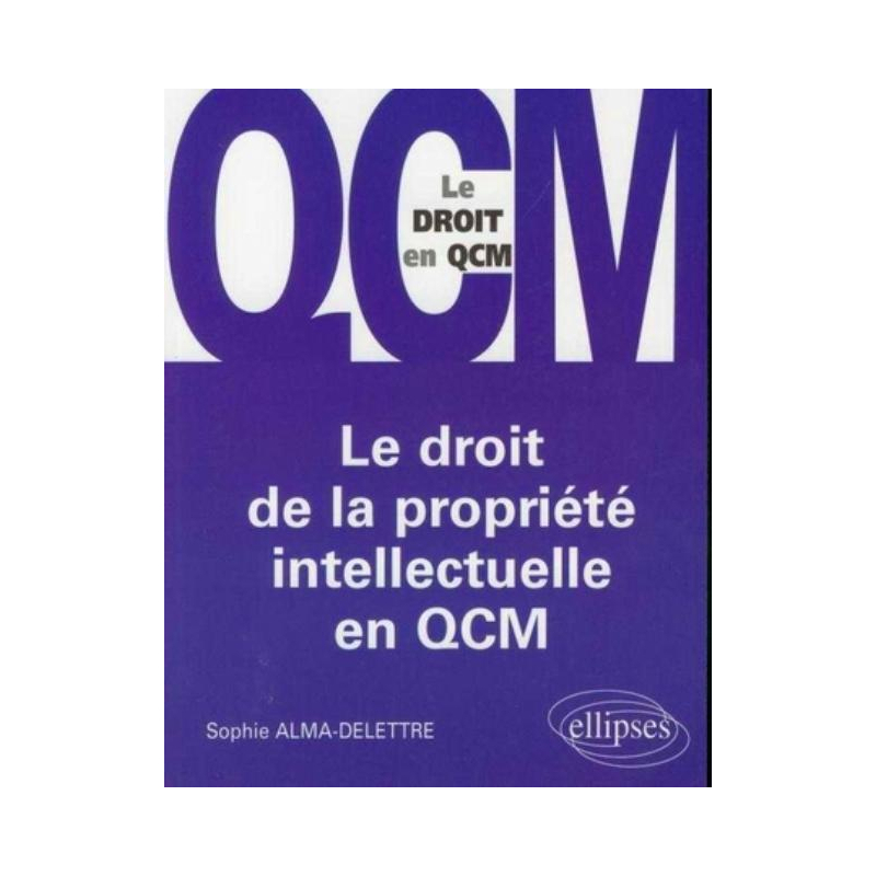 Le droit de la propriété intellectuelle en QCM