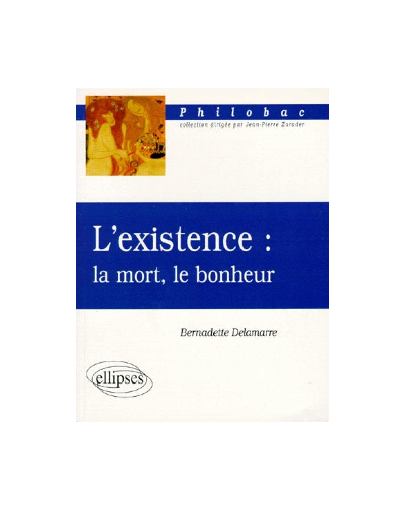 L'existence : la mort, le bonheur