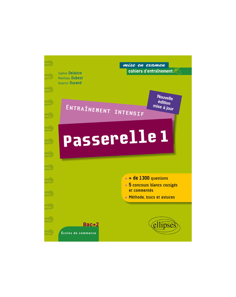 Entraînement intensif au concours Passerelle 1 - méthode, astuces, 5 concours blancs corrigés, nouvelle édition