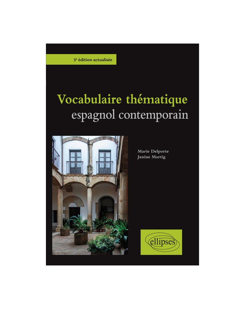Vocabulaire thématique espagnol contemporain - 3e édition actualisée