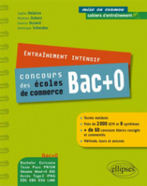 Entraînement intensif aux concours bac + 0 des Ecoles de commerce - toutes matières - méthode, astuce, concours blancs