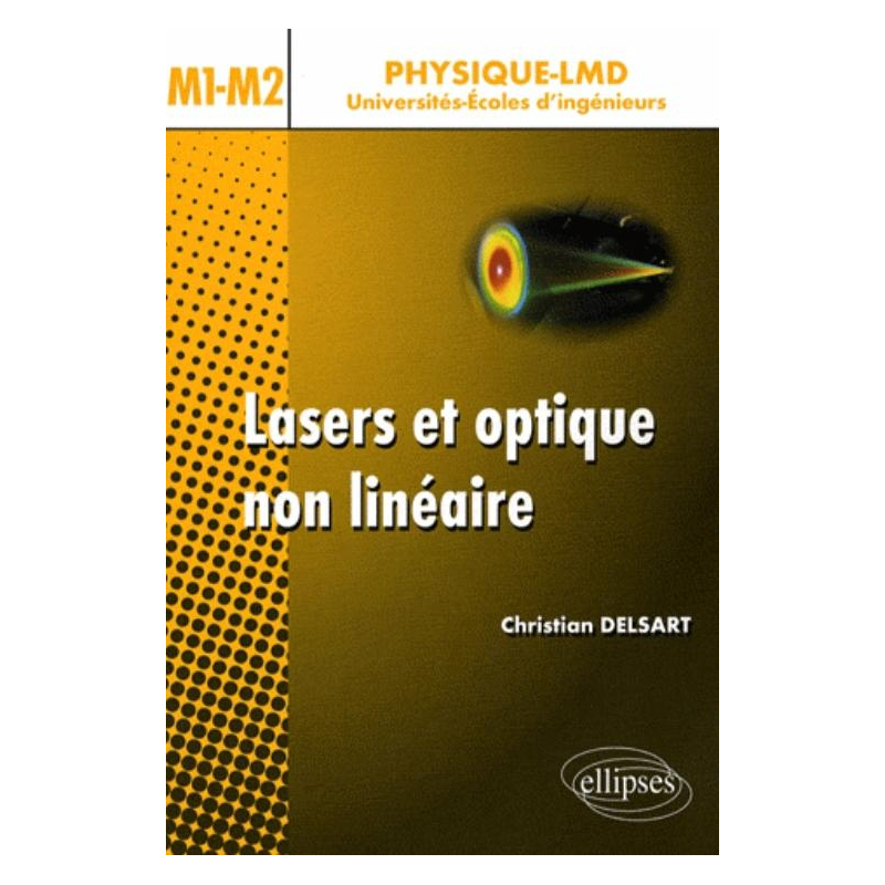 Lasers et optique non linéaire. Cours, exercices et problèmes corrigés - niveau M1-M2