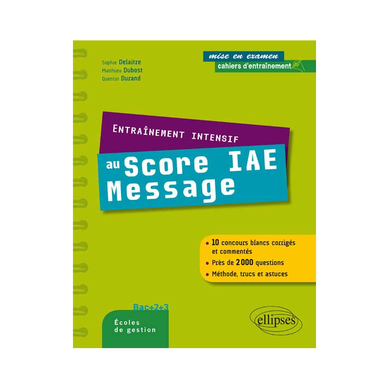 Entraînement intensif au Score IAE Message - méthode, astuces, 10 concours blancs corrigés