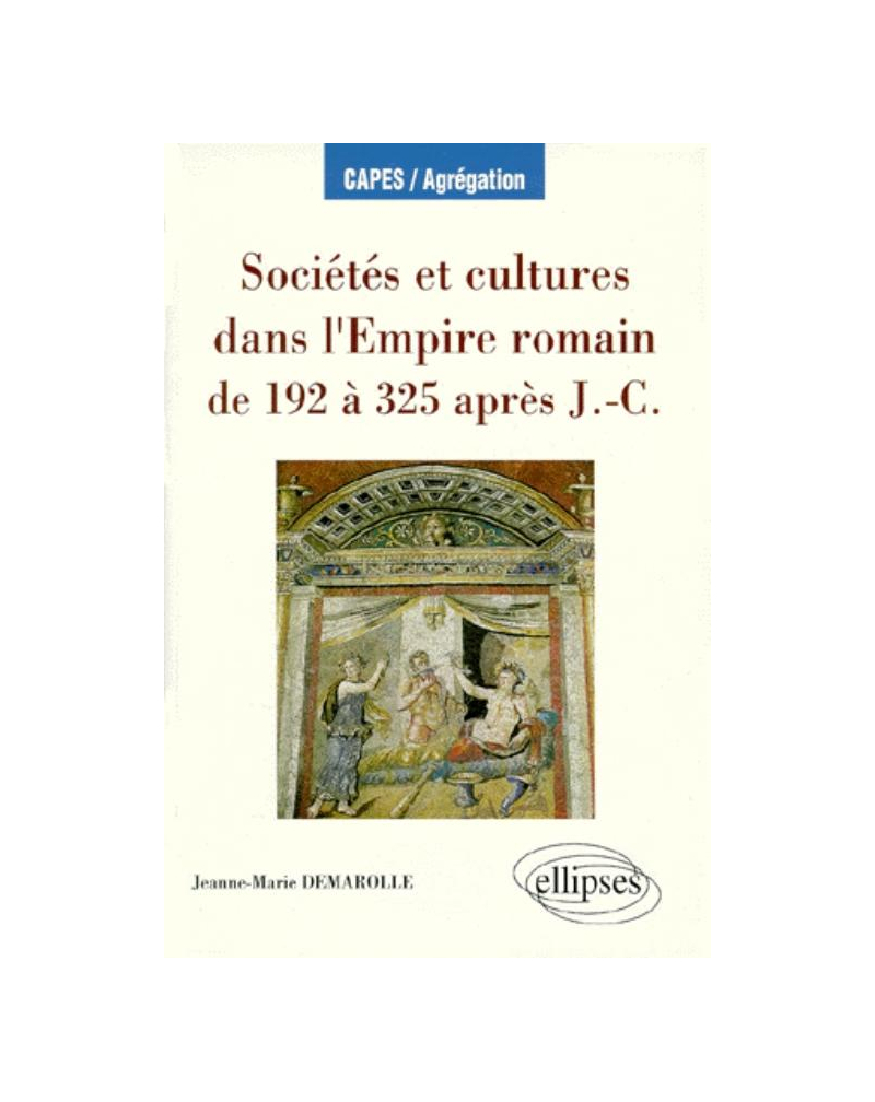 Sociétés et cultures dans l'Empire romain de 192 à 325 après J.-C.