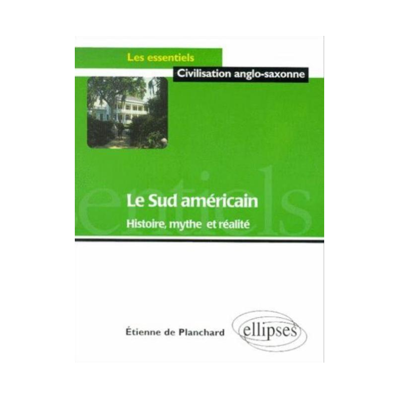 Le Sud américain - Histoire, mythe et réalité