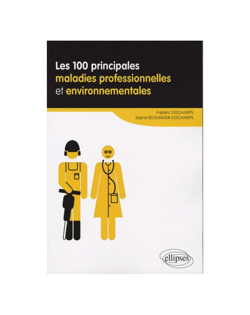 Les 100 principales maladies professionnelles et environnementales