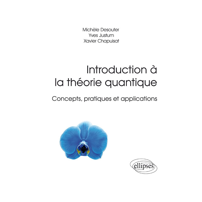 Introduction à la théorie quantique - Concepts, pratiques et applications