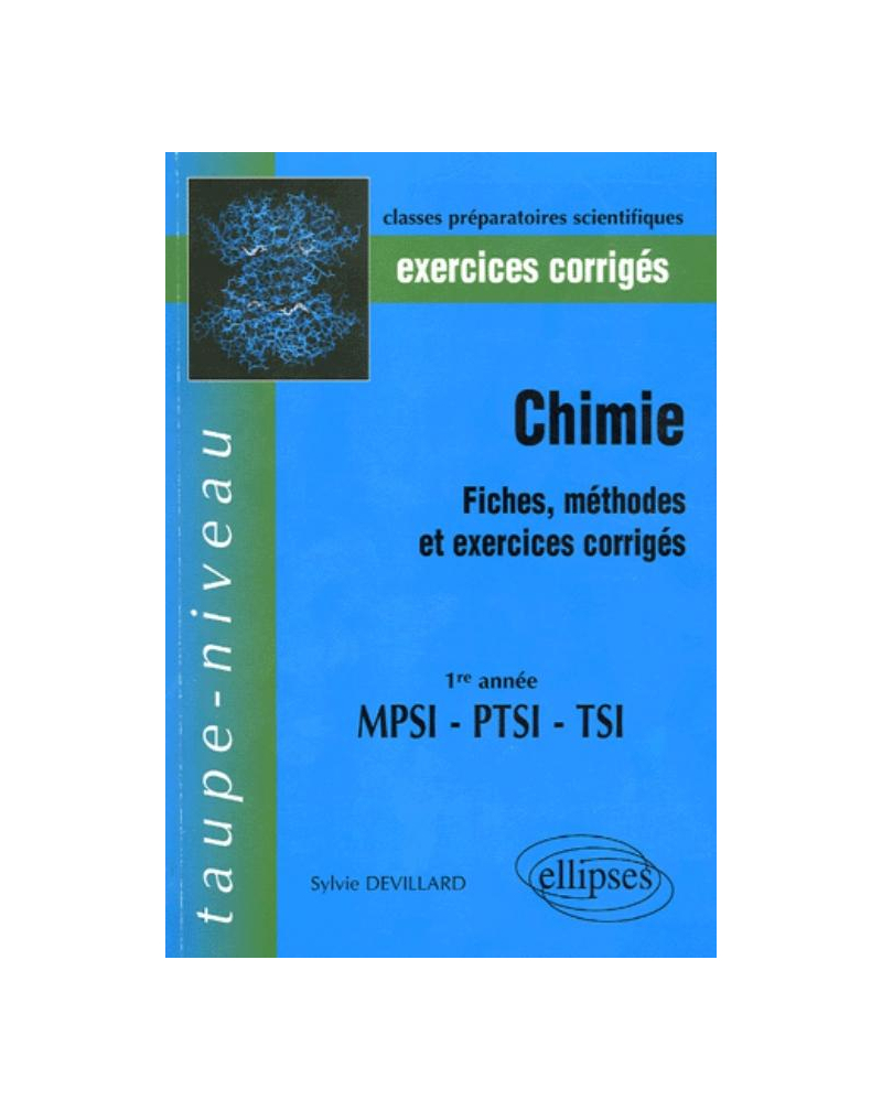 Chimie - Fiches, méthodes et exercices corrigés - 1ère année  MPSI - PTSI - TSI