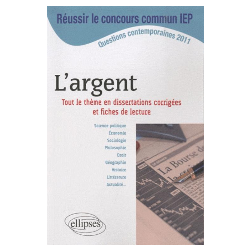 Dissertations sur L'argent - Thème au programme du concours commun ScPo/IEP 2011