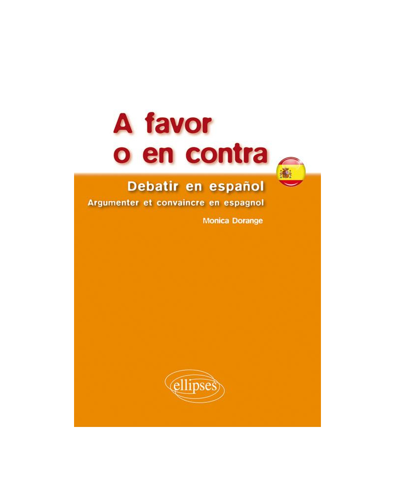 A favor o en contra. Debatir en español. Argumenter et convaincre en espagnol
