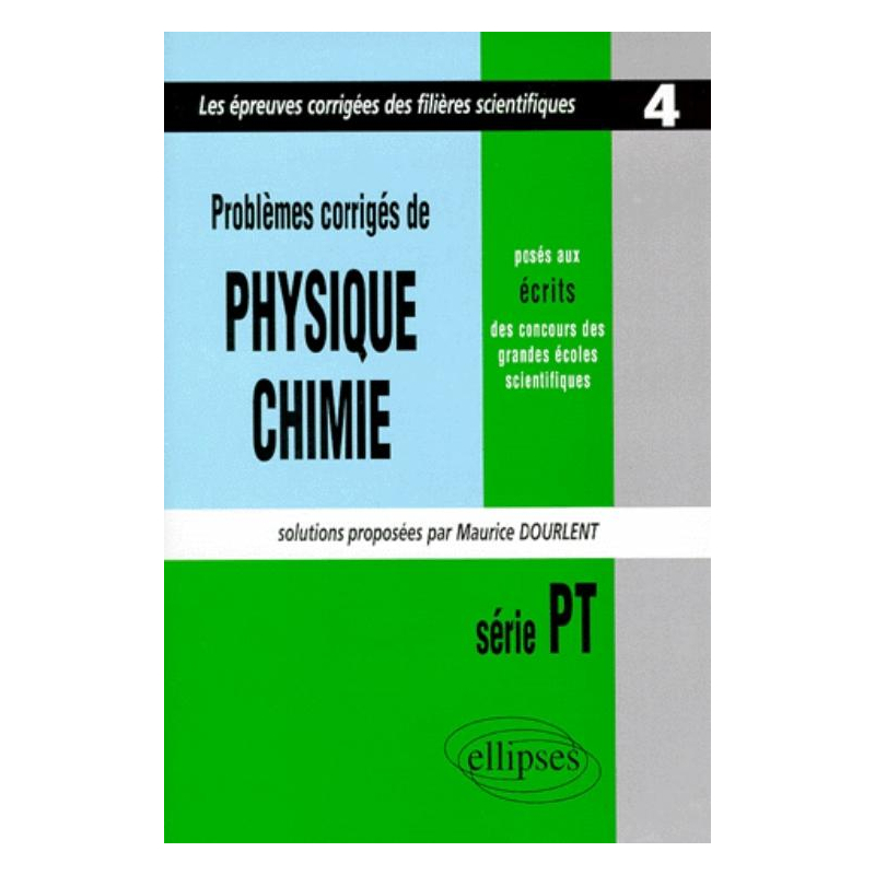Physique et Chimie posés aux concours scientifiques, PT - 1998 - Tome 4