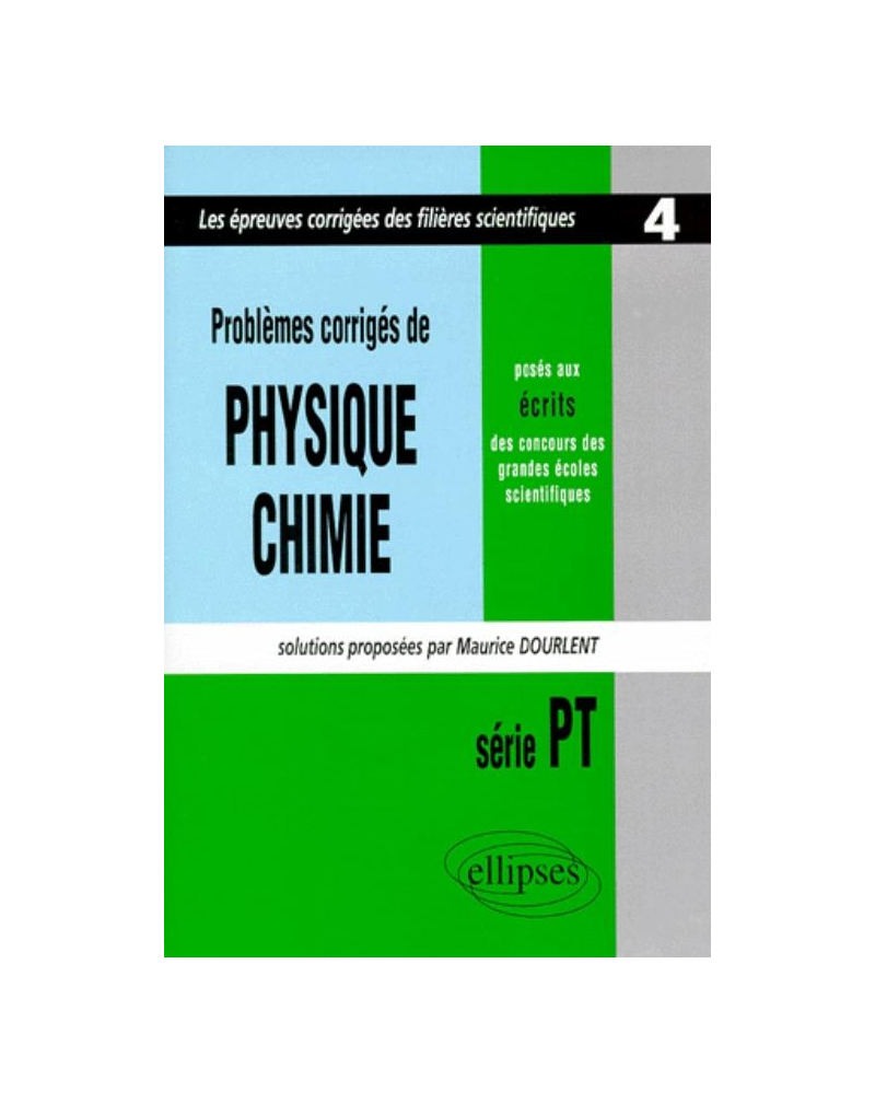 Physique et Chimie posés aux concours scientifiques, PT - 1998 - Tome 4