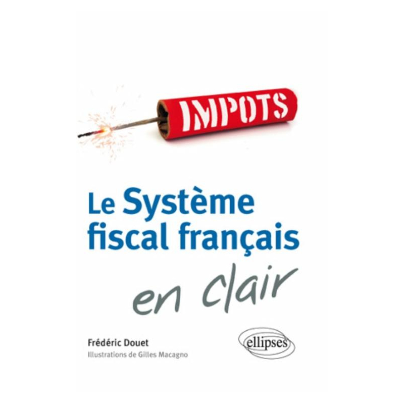 Le système fiscal français en clair