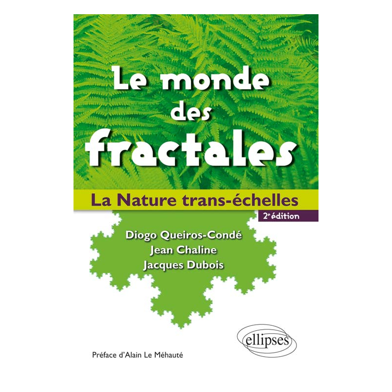 Le monde des fractales. La Nature trans-échelles. - 2e édition