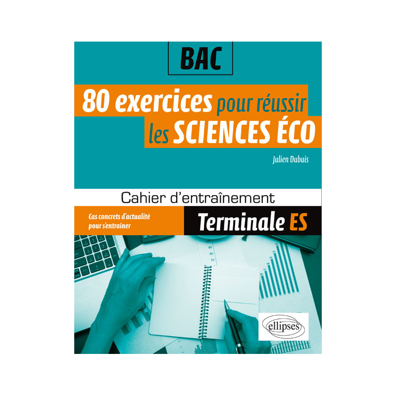 80 exercices pour réussir les sciences économiques au bac - Terminale ES