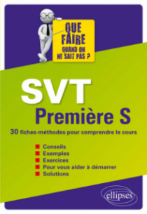 SVT Première S - 30 fiches-méthodes pour comprendre le cours