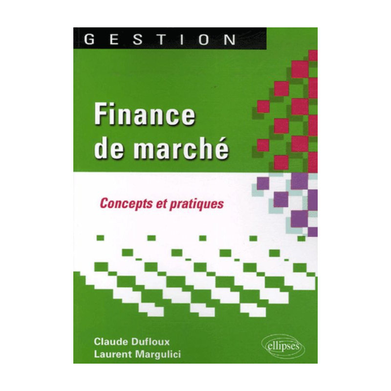 Finance de marché. Concepts et pratiques