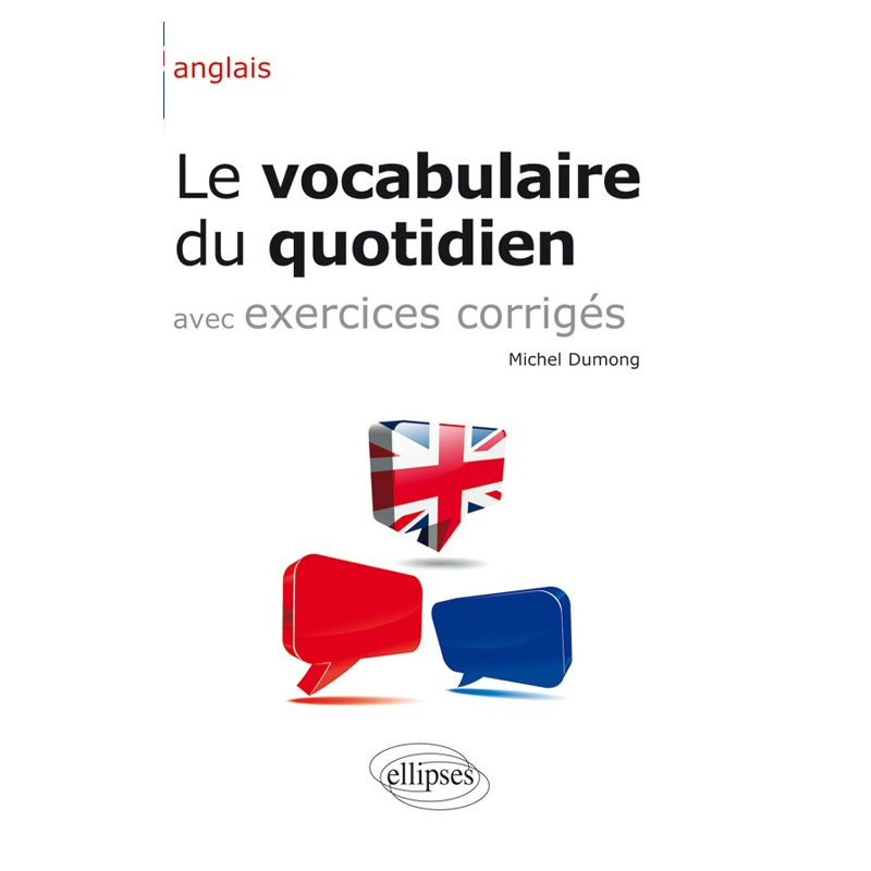 Anglais • Le vocabulaire du quotidien et exercices corrigés