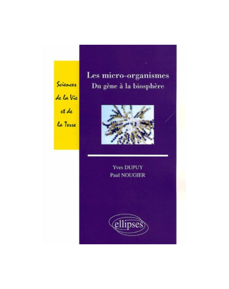 Les micro-organismes - Du gène à la biosphère