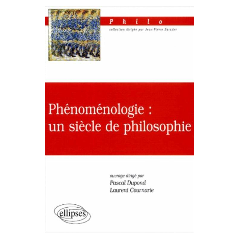 Phénoménologie : un siècle de philosophie