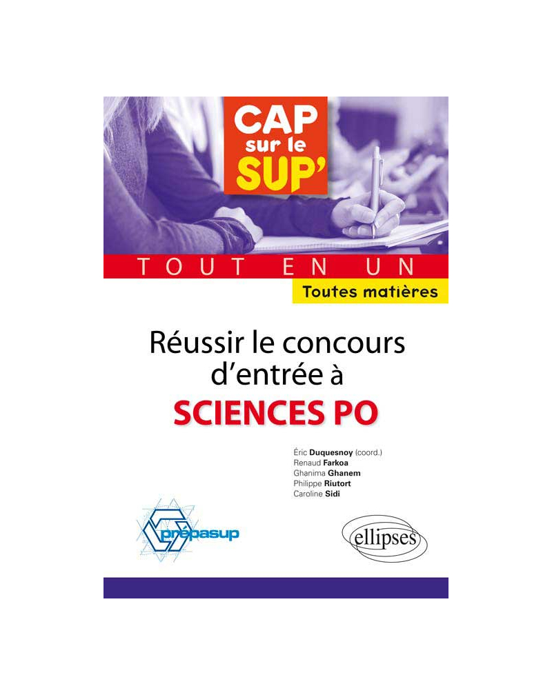 Réussir les concours d’entrée à Sciences Po • tout en un • toutes matières