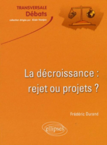 La décroissance : rejet ou projets ?