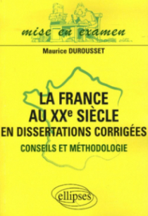 La France au XXe siècle en dissertations corrigées