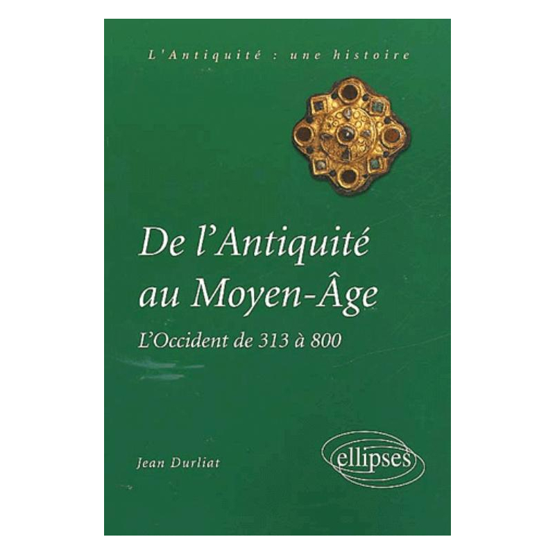 De l'Antiquité au Moyen Âge - L'Occident de 313 à 800