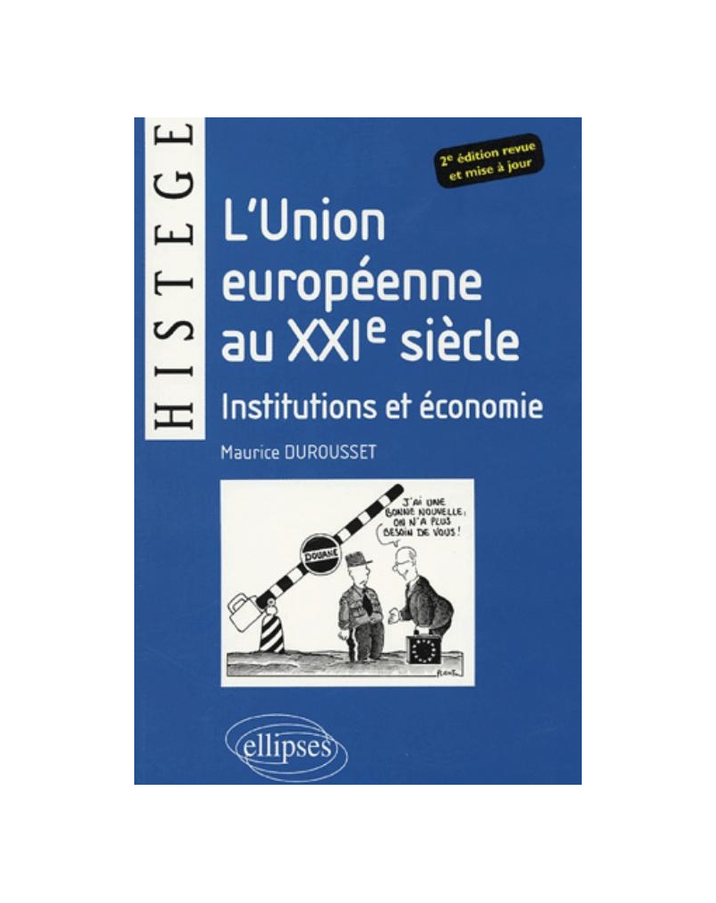 L'Union Européenne au XXIe siècle - Institutions et économie - 2e édition revue et mise à jour