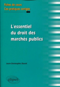 L'essentiel du droit des marchés publics. Fiches de cours et cas pratiques corrigés