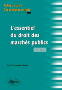 L'essentiel du droit des marchés publics. Fiches de cours et cas pratiques corrigés. 2e édition
