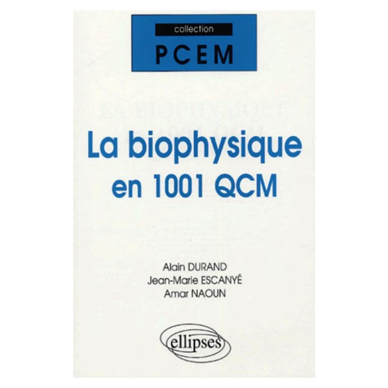 La biophysique en 1001 QCM