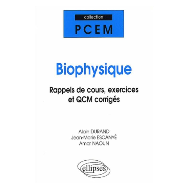 Biophysique, Rappels de cours, exercices et QCM corrigés