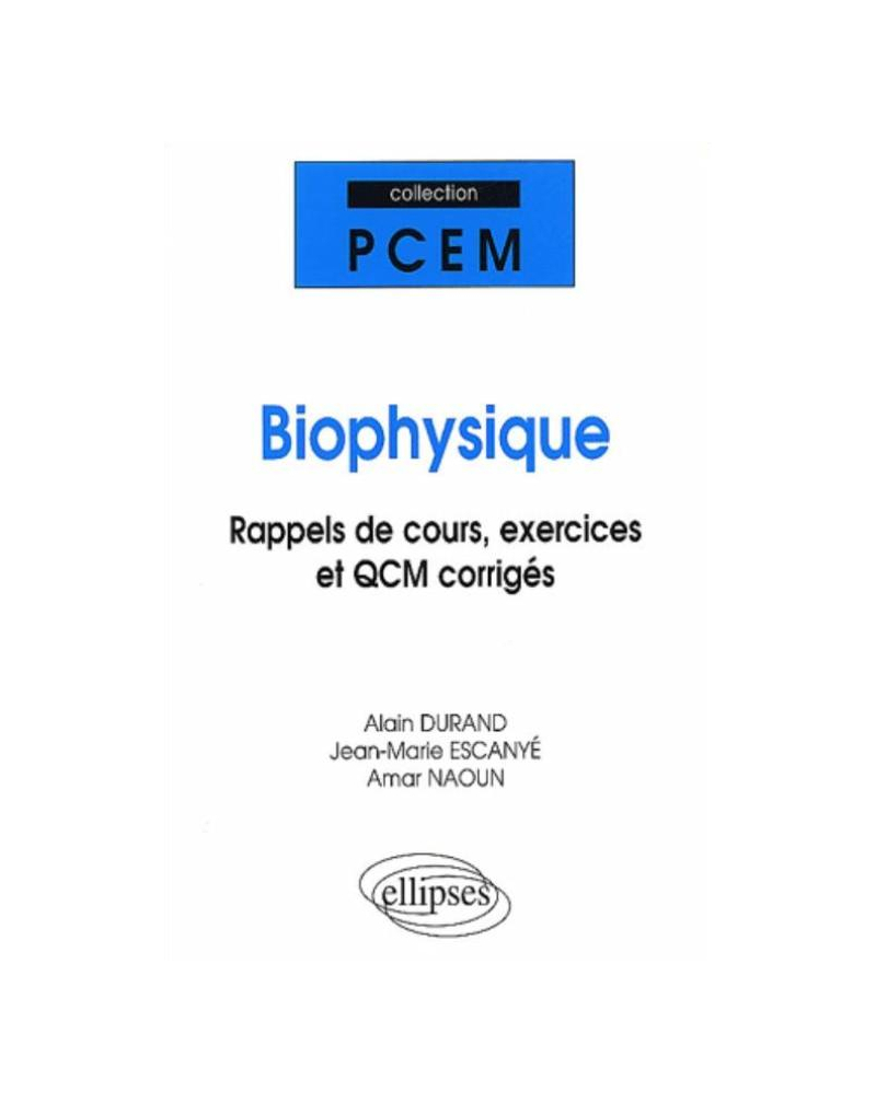 Biophysique, Rappels de cours, exercices et QCM corrigés