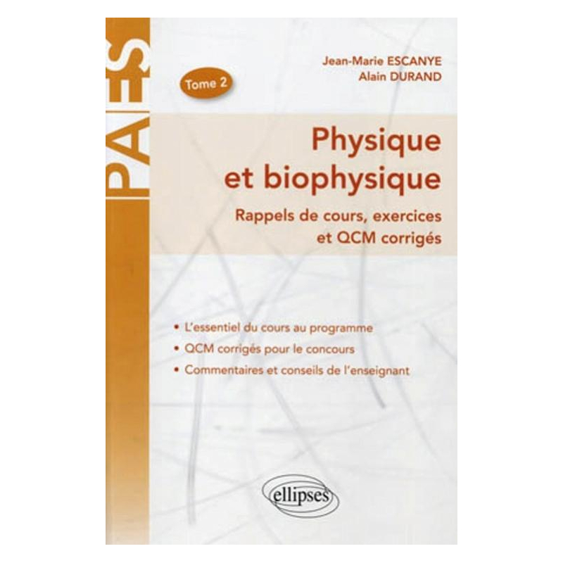 Physique et biophysique - rappel de cours, exercices et QCM corrigés (Volume 2)